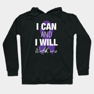 I can and I will, watch me! Hoodie